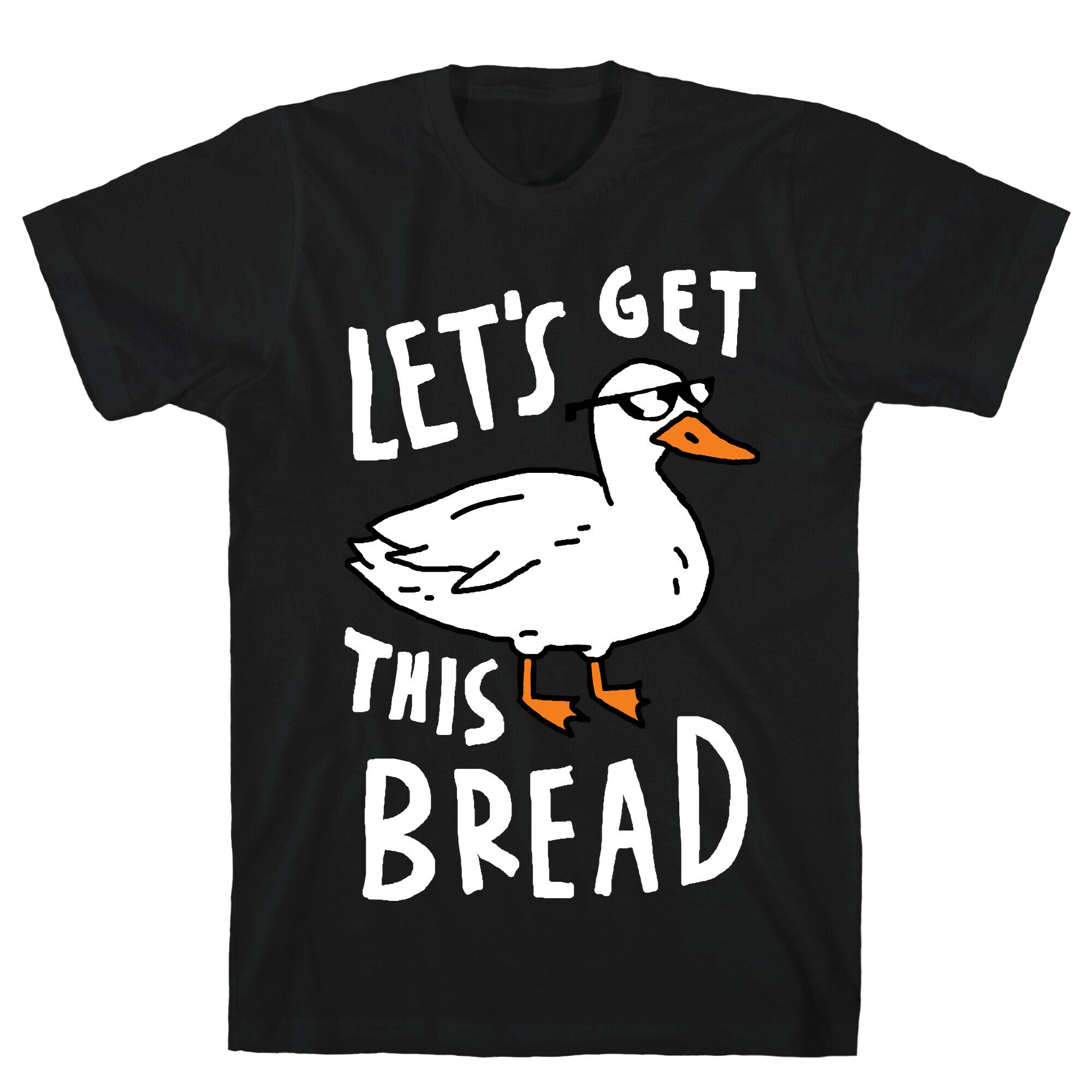 Let's Get This Bread Duck T-Shirt